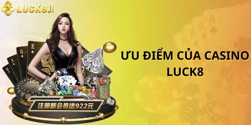 Ưu điểm của Casino Luck8 